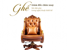 Ghế giám đốc chân xoay - Điểm tựa thư giãn sau những bộn bề công việc